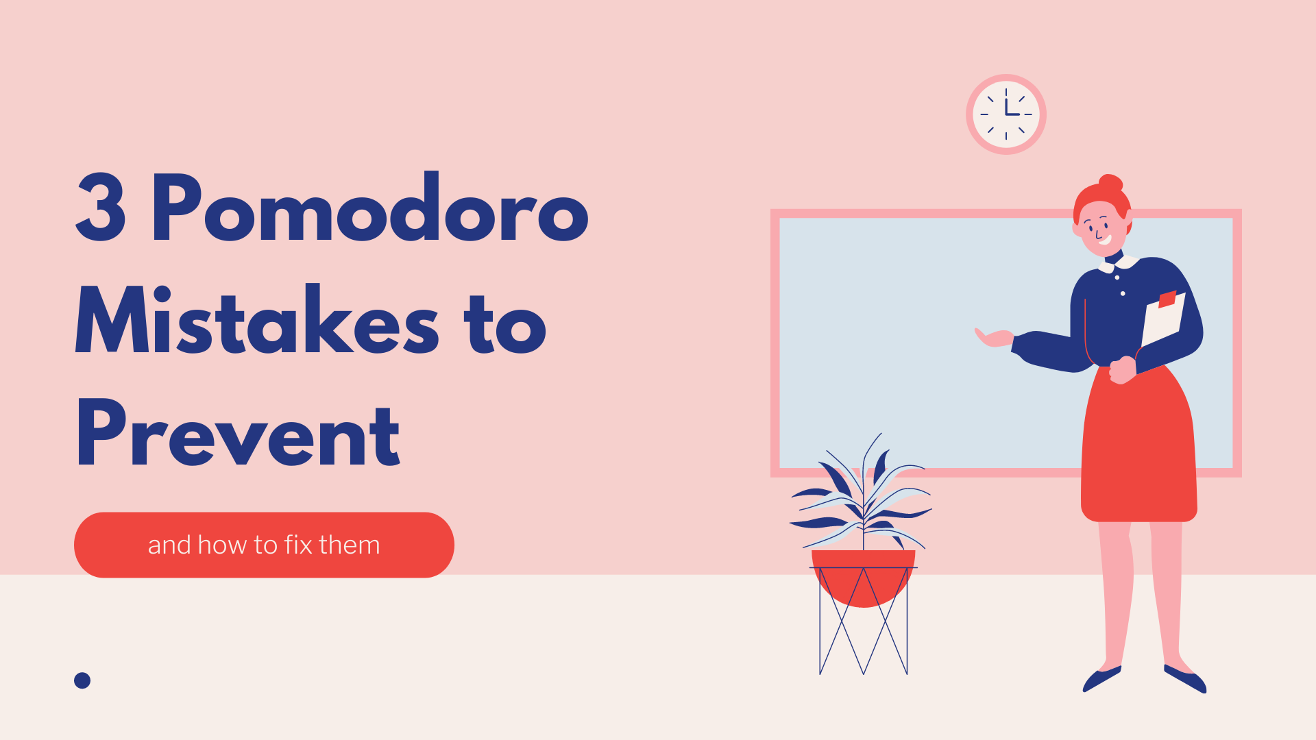 3 Pomodoro Mistakes to Prevent (and How to Fix Them)
